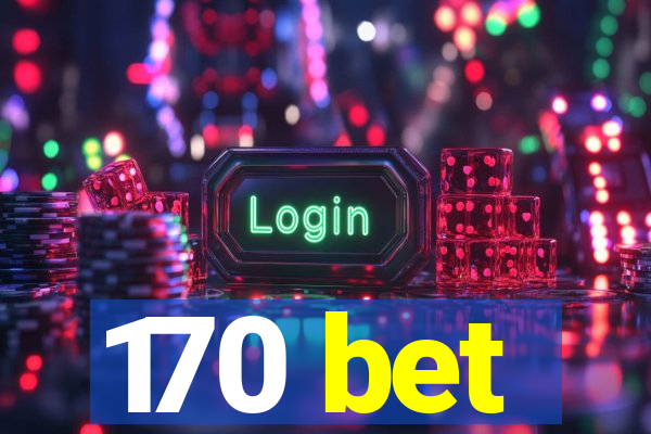 170 bet